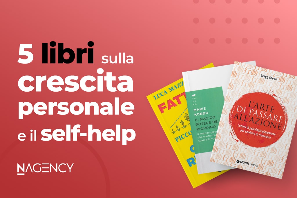 5 libri sulla crescita personale e il self-help - Nagency - Agenzia di  Comunicazione a Roma