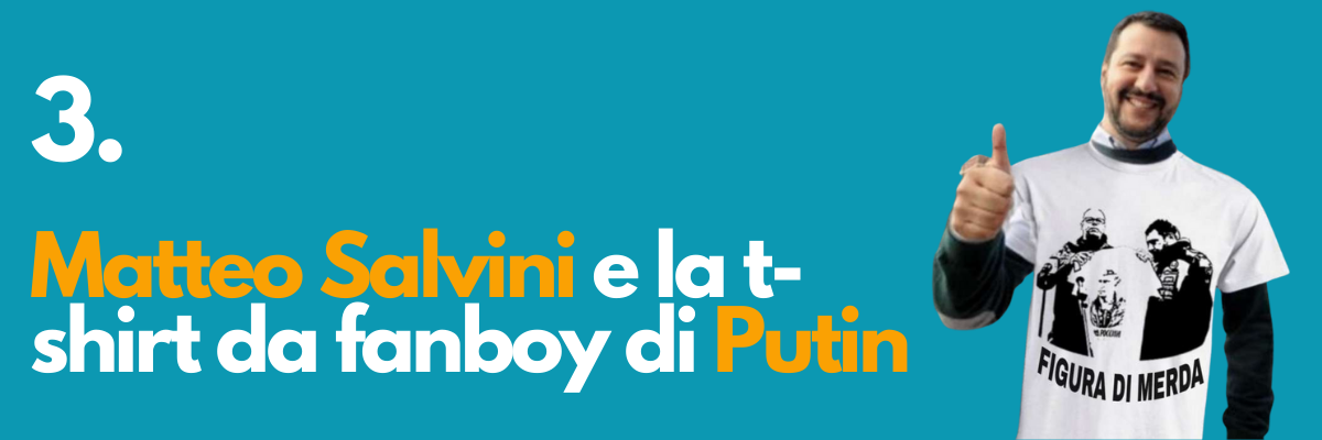 Matteo Salvini e la t-shirt da fanboy di Putin