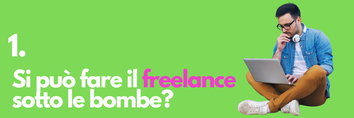 Si può fare il freelance sotto le bombe_